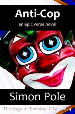 Anti-Cop: An Epic Verse Novel (Saga No. 4) (eBook, ePUB) - Pole, Simon