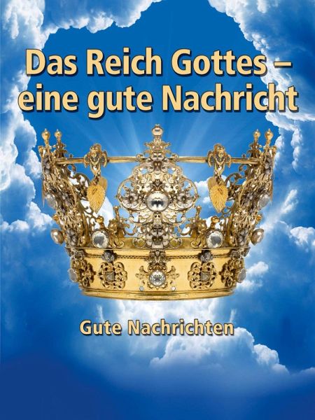 Das Reich Gottes - eine gute Nachricht (eBook, ePUB)