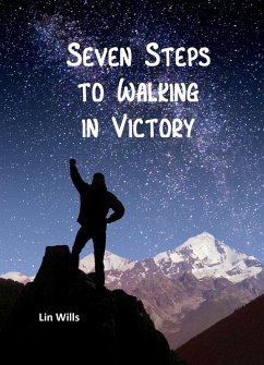 Seven Steps to Walking in Victory (eBook, ePUB) - Wills, Lin Seven Steps to Walking in Victory (eBook, ePUB) - Wills, Lin