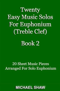 Cover Twenty Easy Music Solos For Euphonium (Treble Clef) Book 2 (eBook, ePUB)
