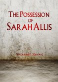 The Possession of Sarah Allis (eBook, ePUB)
