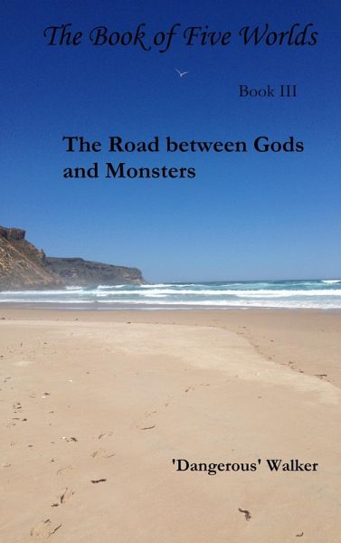 The Road Between Gods and Monsters (The Book of Five Worlds, #3) (eBook, ePUB)