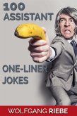 100 Assistant One-Liner Gags (eBook, ePUB) 100 Assistant One-Liner Gags (eBook, ePUB)