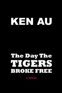 The Day The Tigers Broke Free (eBook, ePUB) - Au, Ken