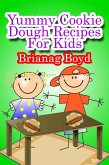 Yummy Cookie Dough Recipes For Kids (eBook, ePUB) Yummy Cookie Dough Recipes For Kids (eBook, ePUB)