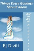 Things Every Goddess Should Know . . . And We Are All Goddesses (eBook, ePUB)