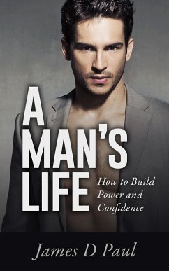 Cover A Man's Life. How to Build Power and Confidence (eBook, ePUB)