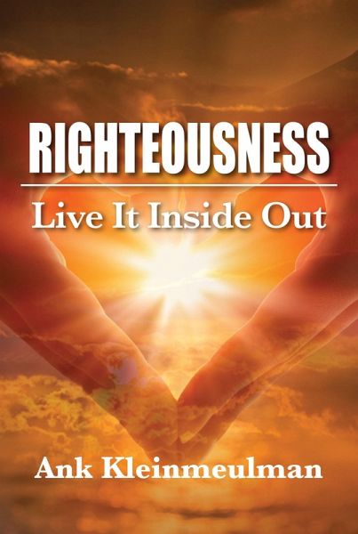 Righteousness: Live It Inside Out (eBook, ePUB) Righteousness: Live It Inside Out (eBook, ePUB)