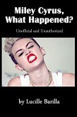 Miley Cyrus, What Happened? (eBook, ePUB)