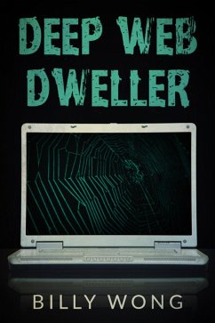 Deep Web Dweller (Hunter Becomes Prey, #2) (eBook, ePUB) - Wong, Billy