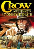 Crow 7: One-Eyed Death (A Crow Western, #7) (eBook, ePUB)