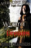 Book 1: A Wizard of Dreams (Myrddin's Heir, #1) (eBook, ePUB) Book 1: A Wizard of Dreams (Myrddin's Heir, #1) (eBook, ePUB)