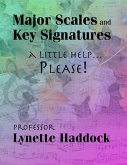 Major Scales and Key Signatures A Little Help...Please! (eBook, ePUB) Major Scales and Key Signatures A Little Help...Please! (eBook, ePUB)