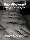 Our Moment - Falling In Love Again (eBook, ePUB) Our Moment - Falling In Love Again (eBook, ePUB)