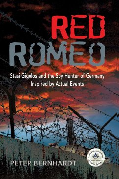 Red Romeo¿Stasi Gigolos and the Spy Hunter of Germany (eBook, ePUB) - Bernhardt, Peter