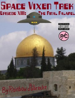 Space Vixen Trek Episode 13: The Final Falafel (eBook, ePUB) - Albrecht, Rainbow