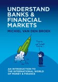 Understand Banks & Financial Markets: An Introduction to the International World of Money & Finance (eBook, ePUB)