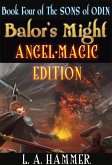 Book Four of the Sons of Odin; Balor's Might: Angel-Magic Edition (Books of the Sons of Odin, #4) (eBook, ePUB) Book Four of the Sons of Odin; Balor's Might: Angel-Magic Edition (Books of the Sons of Odin, #4) (eBook, ePUB)