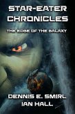 Star-Eater Chronicles Trilogy. Volume 1 The Edge of the Galaxy (eBook, ePUB) Star-Eater Chronicles Trilogy. Volume 1 The Edge of the Galaxy (eBook, ePUB)