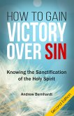 How to Gain Victory Over Sin: Knowing the Sanctification of the Holy Spirit (eBook, ePUB)