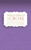 Freedom through the Cross (Studies on the Love of God, #4) (eBook, ePUB) Freedom through the Cross (Studies on the Love of God, #4) (eBook, ePUB)