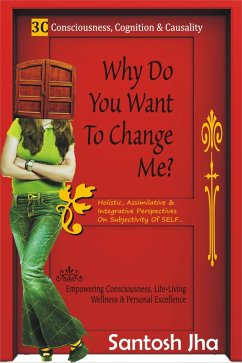 Why Do You Want To Change Me? (eBook, ePUB) - Jha, Santosh