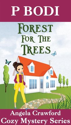 Forest for the Trees (Angela Crawford Cozy Mystery Series, #1) (eBook, ePUB) - Bodi, P.