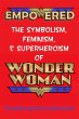 Empowered: The Symbolism, Feminism, and... - Bild 1