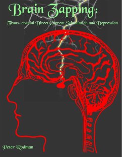 Cover Brain Zapping: Trans-crainial Direct Current Stimulation and Depression (eBook, ePUB)