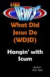 G-TRAX Devo's-WDJD: Hangin' with Scum... - Bild 1