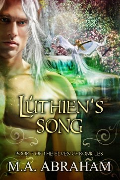 Luthien's Song (The Elven Chronicles, #12) (eBook, ePUB) - Abraham, M. A.