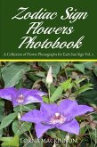 Zodiac Sign Flowers Photobook - A Collection Of Flower Photographs For Each Sun Sign Vol. 2 (Zodiac Sign Flowers Photobooks, #4) (eBook, ePUB)