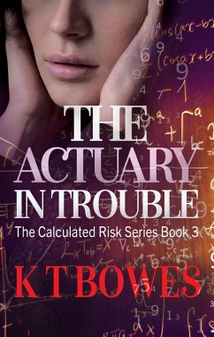 The Actuary in Trouble (The Calculated Risk, #3) (eBook, ePUB) - Bowes, K T