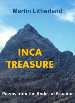 Inca Treasure - Poems from the Andes of Ecuador (eBook, ePUB) - Litherland, Martin