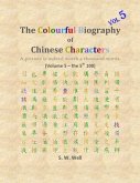 The Colourful Biography of Chinese Characters, Volume 5 (eBook, ePUB)