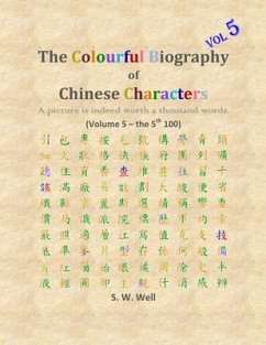 The Colourful Biography of Chinese Characters, Volume 5 (eBook, ePUB) - Well, S. W.