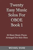 Twenty Easy Music Solos For Oboe Book 1 (Woodwind Solo's Sheet Music, #9) (eBook, ePUB) Twenty Easy Music Solos For Oboe Book 1 (Woodwind Solo's Sheet Music, #9) (eBook, ePUB)