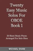Twenty Easy Music Solos For Oboe Book 1 (Woodwind Solo's Sheet Music, #9) (eBook, ePUB)
