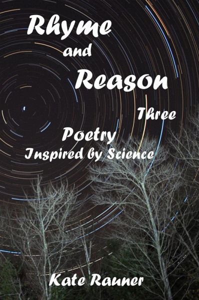 Rhyme and Reason Three - Poetry Inspired by Science (eBook, ePUB)