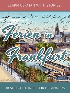 Cover Learn German with Stories: Ferien in Frankfurt - 10 Short Stories for Beginners (Dino lernt Deutsch, #2) (eBook, ePUB)