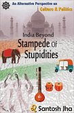 India Beyond Stampede Of Stupidities (Revised & Updated) (eBook, ePUB)