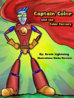 Captain Color and the Color Factory (eBook, ePUB) - Lightning, Arnie