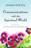 Communications with the Spiritual World, Book One: The Woman Who Was Guided by the Angel (eBook, ePUB)