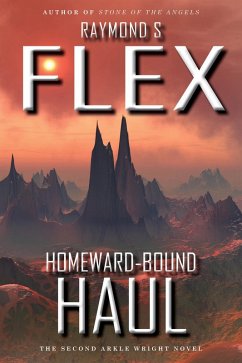 Homeward-Bound Haul: The Second Arkle Wright Novel (eBook, ePUB) - Flex, Raymond S