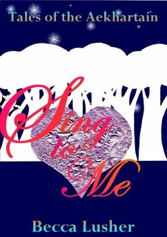 Cover Sing to Me (Future Aekhartain (Tales of the Aekhartain), #2) (eBook, ePUB)