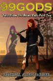 99 Gods: Tales From The Anime Cafe Part Two (eBook, ePUB) 99 Gods: Tales From The Anime Cafe Part Two (eBook, ePUB)