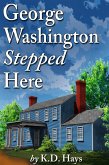 George Washington Stepped Here (eBook, ePUB)