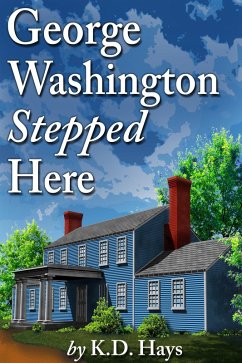 George Washington Stepped Here (eBook, ePUB) Cover George Washington Stepped Here (eBook, ePUB)