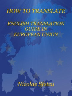 How to Translate - English Translation Guide in European Union (eBook, ePUB) - Sfetcu, Nicolae