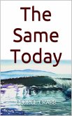 The Same Today (eBook, ePUB)